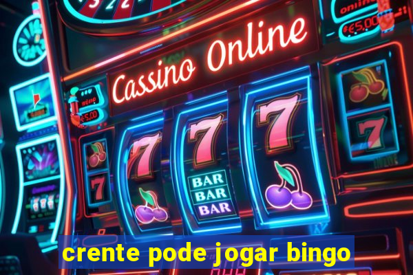 crente pode jogar bingo